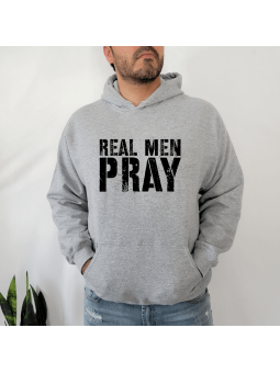 Real Men Pray Hoodie | Empowering Message of Faith and Strength