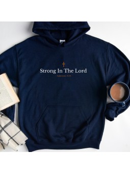 Strong in the Lord Hoodie | Embrace the Power of Ephesians 6:10